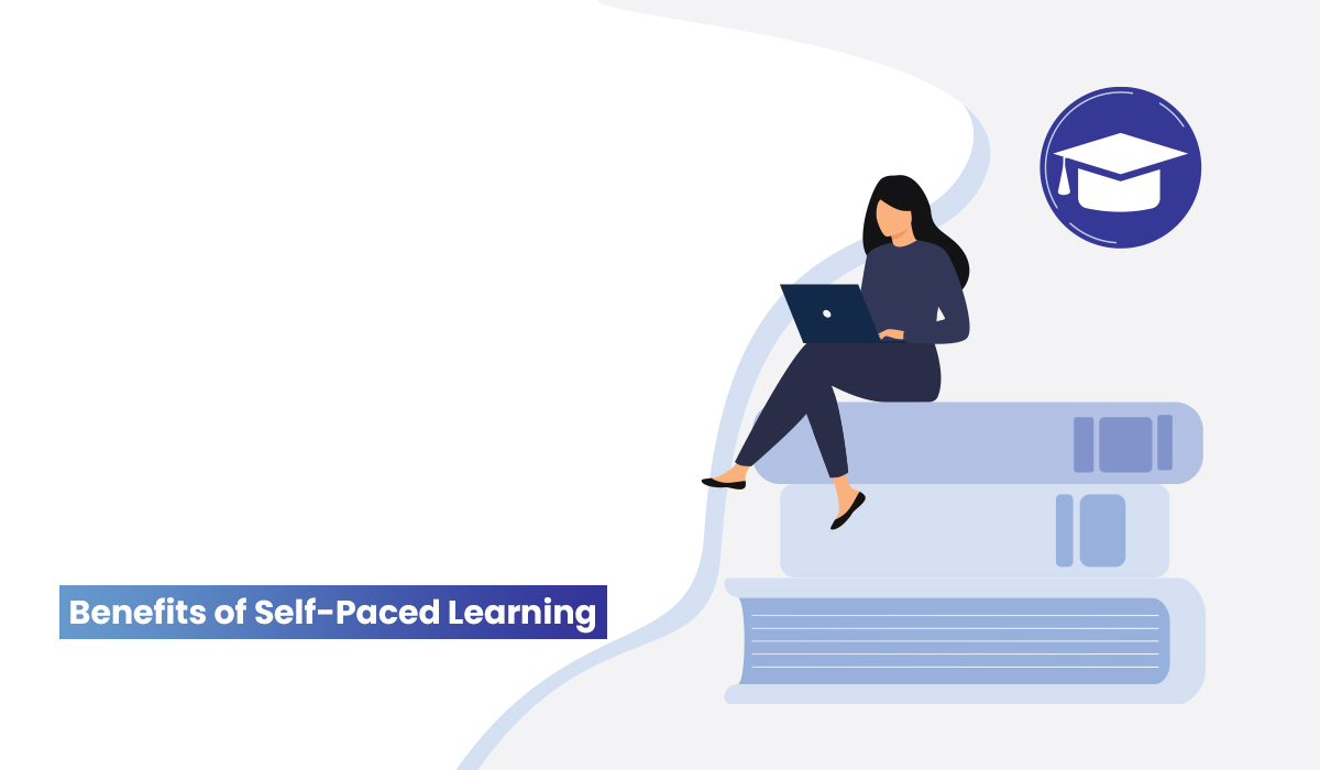 10 benefits of selfpaced learning that you were not aware of.